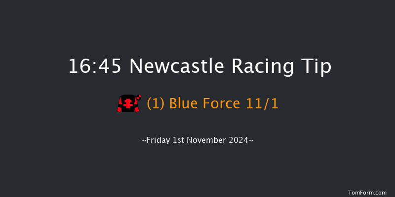 Newcastle  16:45 Handicap (Class 6) 5f  Thu 31st Oct 2024