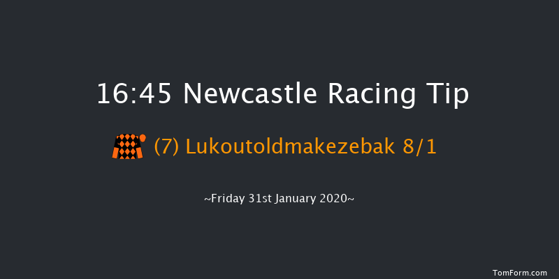 Newcastle 16:45 Handicap (Class 6) 8f Tue 28th Jan 2020