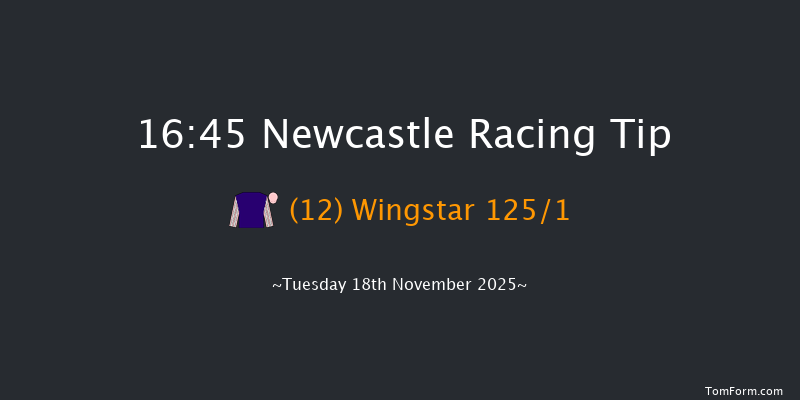 Newcastle 16-45 (Class 5) 8f Mon 17th Nov 2025