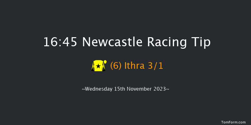 Newcastle 16:45 Stakes (Class 5) 6f Tue 14th Nov 2023