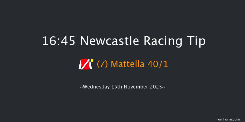 Newcastle 16:45 Stakes (Class 5) 6f Tue 14th Nov 2023