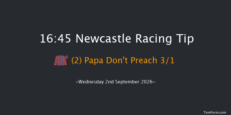 Newcastle 16-45 (Class 6) 5f Thu 20th Aug 2026