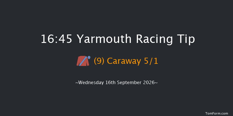 Yarmouth 16-45 (Class 4) 11f Tue 15th Sep 2026