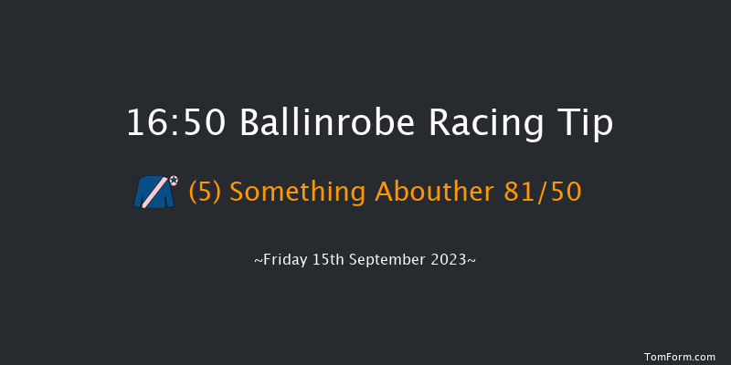 Ballinrobe 16:50 Handicap Hurdle 22f Mon 28th Aug 2023