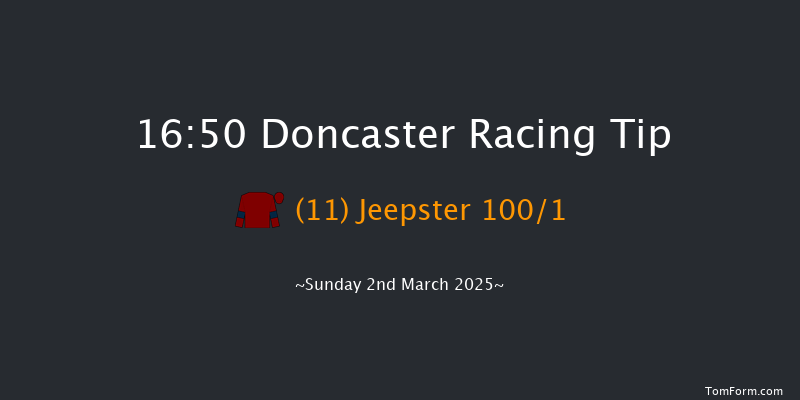 Doncaster  16:50 NH Flat Race (Class 5) 17f Sat 1st Mar 2025
