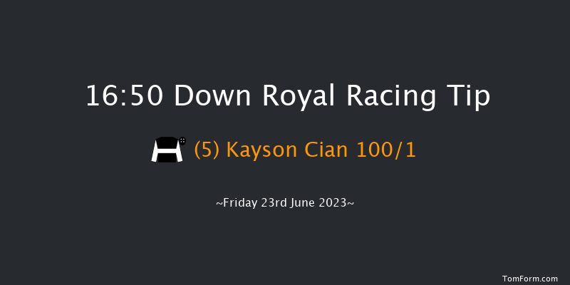 Down Royal 16:50 Maiden 5f Fri 2nd Jun 2023