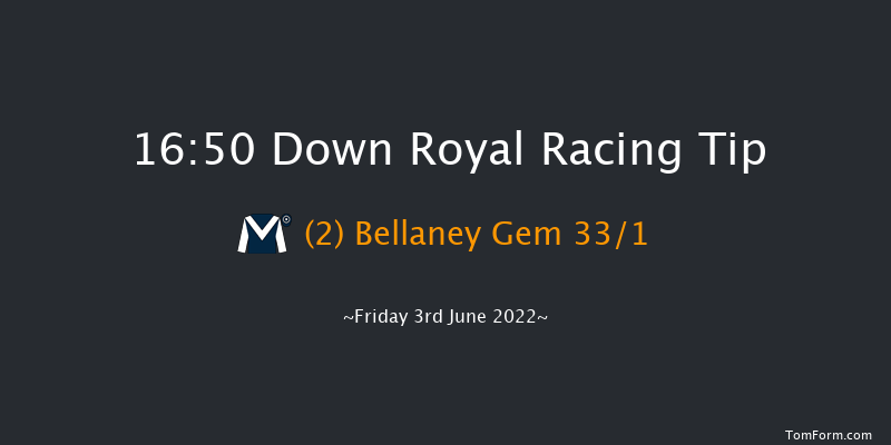 Down Royal 16:50 Conditions Hurdle 16f Mon 2nd May 2022