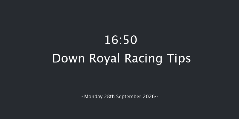 Down Royal 16-50 11f Fri 4th Sep 2026