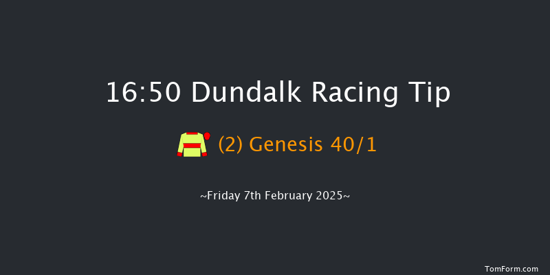 Dundalk  16:50 Stakes 6f Fri 31st Jan 2025