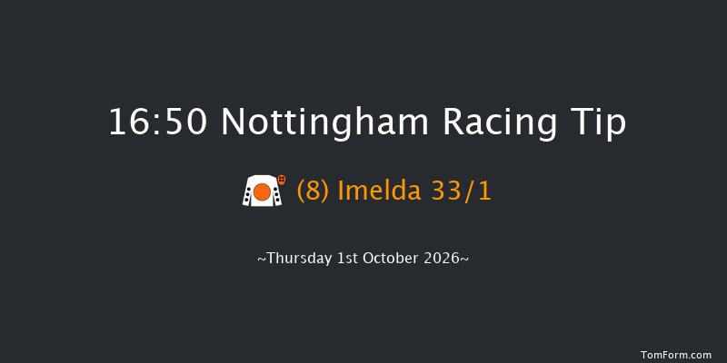 Nottingham 16-50 (Class 5) 6f Tue 11th Aug 2026