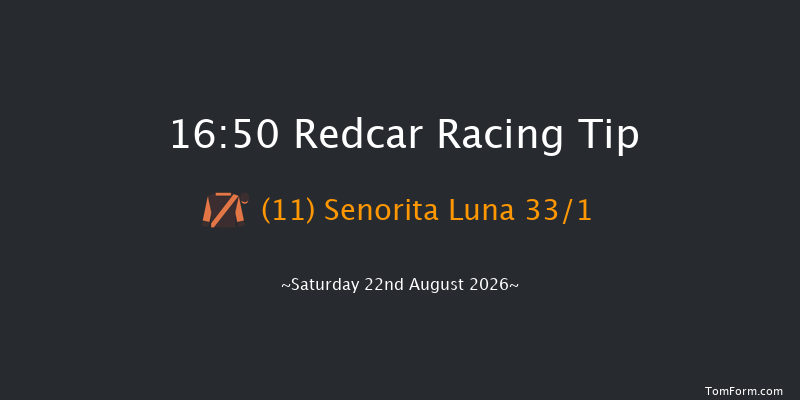 Redcar 16-50 (Class 5) 7f Sat 8th Aug 2026