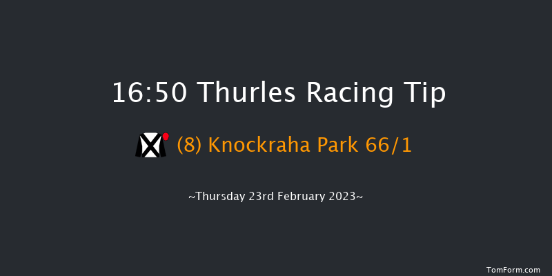 Thurles 16:50 Handicap Hurdle 16f Thu 9th Feb 2023