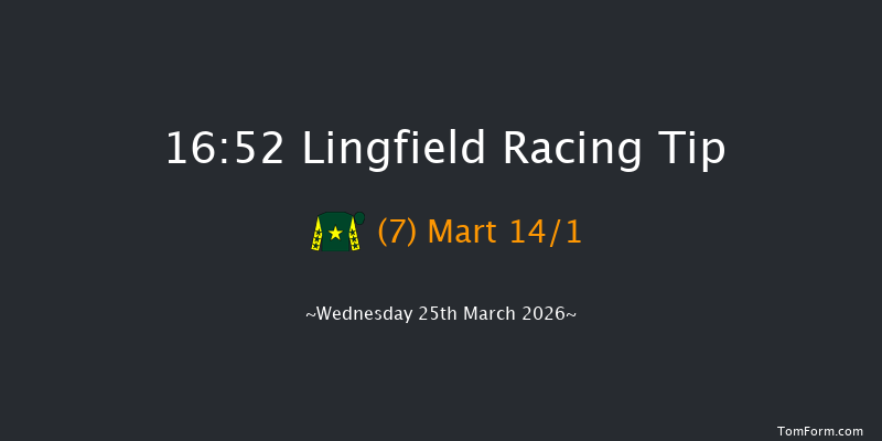 Lingfield 16-52 (Class 5) 6f Fri 20th Mar 2026