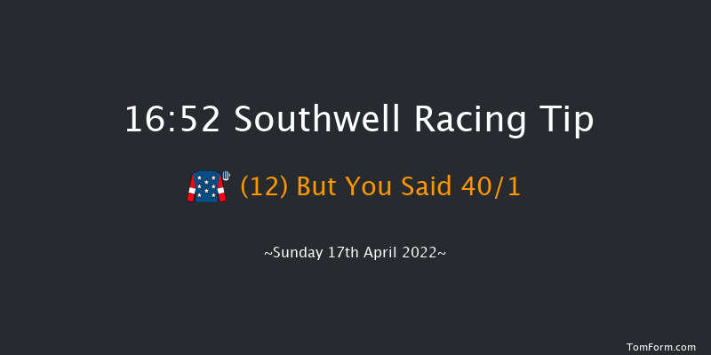 Southwell 16:52 Handicap (Class 6) 6f Wed 13th Apr 2022