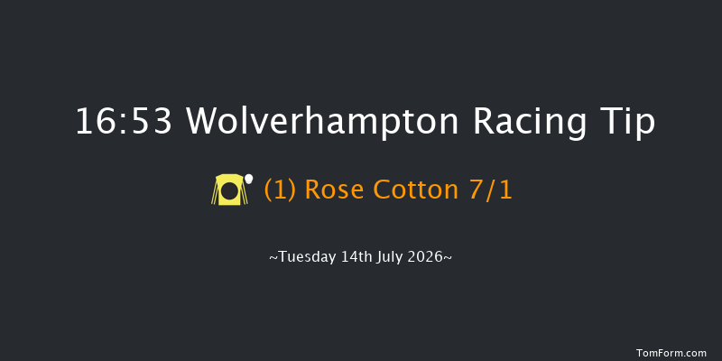 Wolverhampton 16-53 (Class 5) 12f Tue 7th Jul 2026