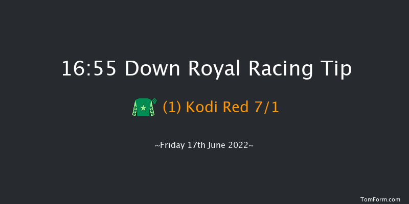 Down Royal 16:55 Maiden 5f Fri 3rd Jun 2022