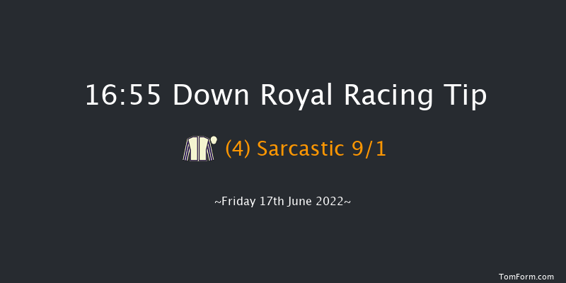 Down Royal 16:55 Maiden 5f Fri 3rd Jun 2022