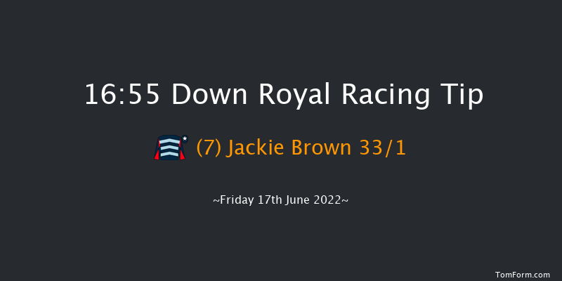 Down Royal 16:55 Maiden 5f Fri 3rd Jun 2022