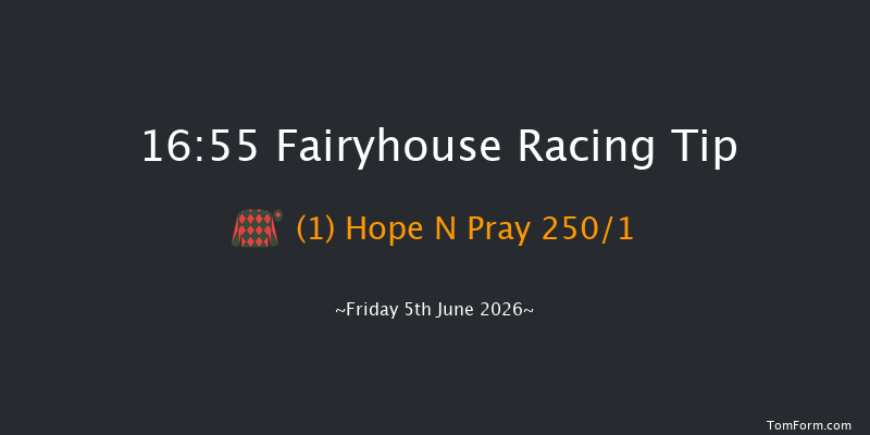 Fairyhouse 16-55 7f Thu 28th May 2026