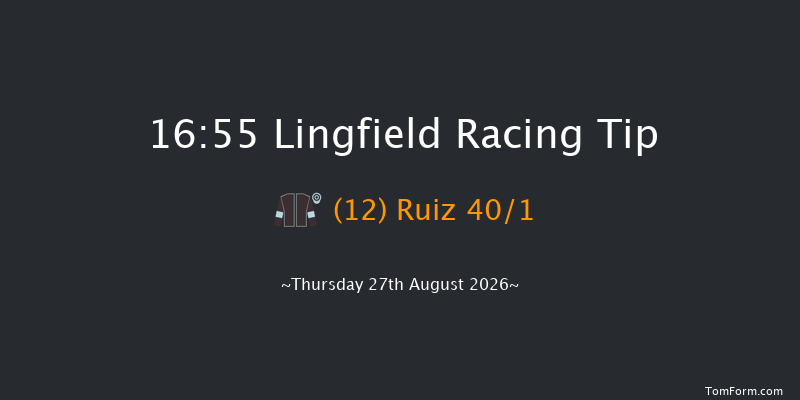 Lingfield 16-55 (Class 6) 7f Tue 25th Aug 2026