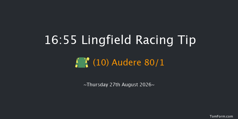 Lingfield 16-55 (Class 6) 7f Tue 25th Aug 2026