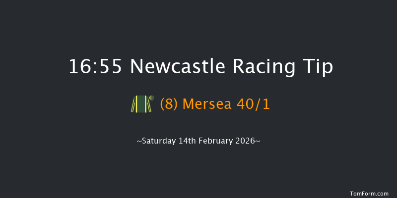 Newcastle 16-55 (Class 6) 6f Tue 10th Feb 2026