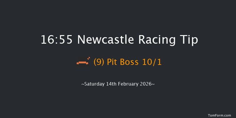 Newcastle 16-55 (Class 6) 6f Tue 10th Feb 2026