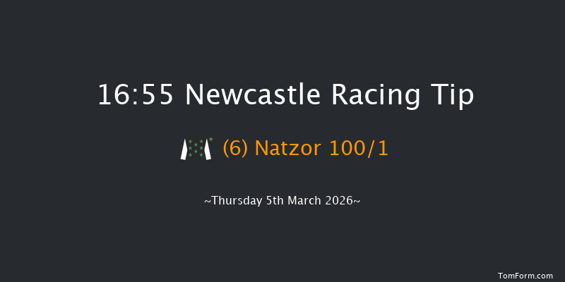 Newcastle 16-55 (Class 5) 10f Tue 3rd Mar 2026