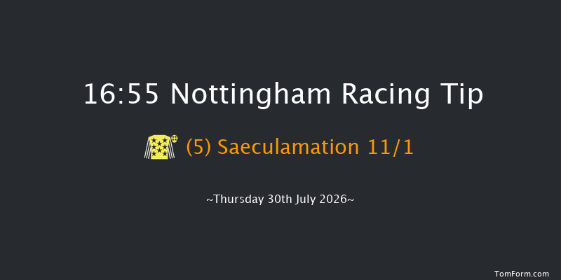 Nottingham 16-55 (Class 6) 6f Tue 21st Jul 2026