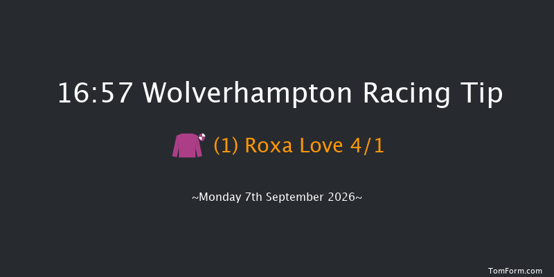 Wolverhampton 16-57 (Class 4) 5f Tue 1st Sep 2026