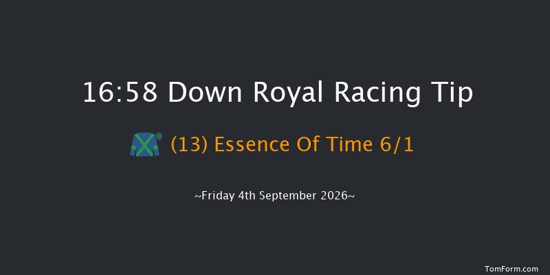 Down Royal 16-58 7f Fri 28th Aug 2026