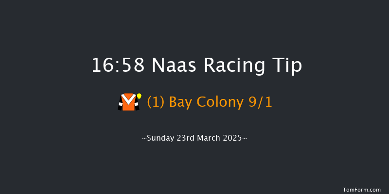 Naas  16:58 Maiden 8f Sun 9th Mar 2025