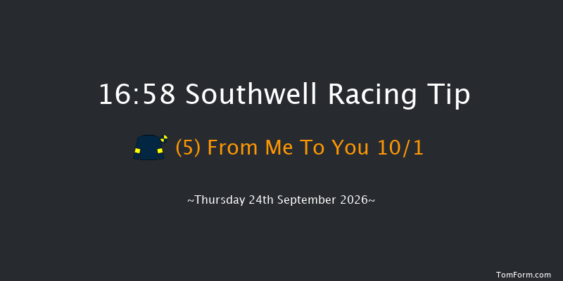 Southwell 16-58 (Class 6) 7f Tue 22nd Sep 2026