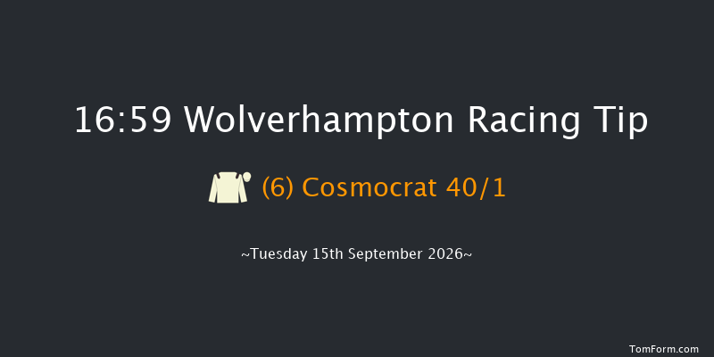 Wolverhampton 16-59 (Class 5) 6f Mon 7th Sep 2026