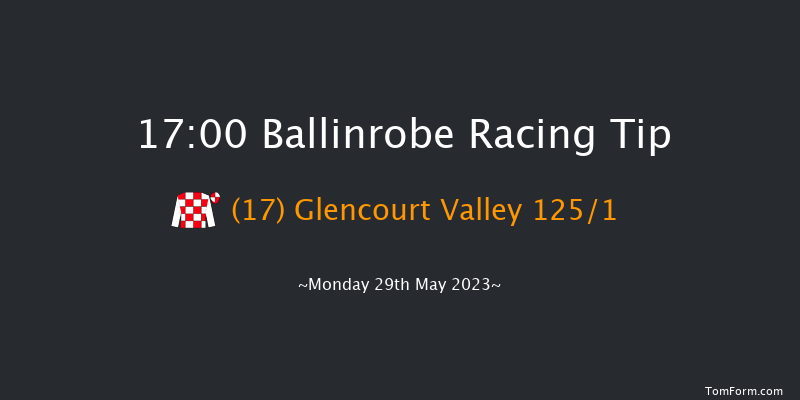 Ballinrobe 17:00 Maiden Hurdle 22f Tue 2nd May 2023