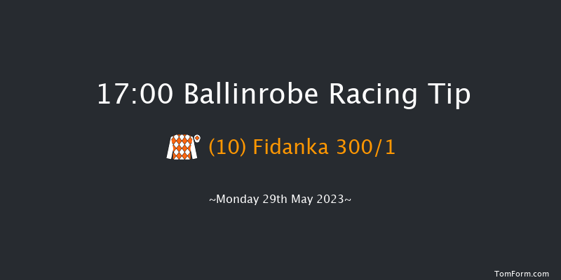 Ballinrobe 17:00 Maiden Hurdle 22f Tue 2nd May 2023
