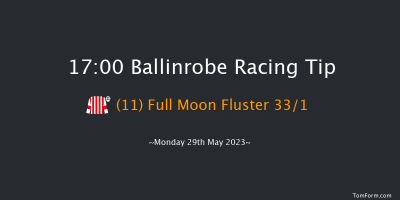 Ballinrobe 17:00 Maiden Hurdle 22f Tue 2nd May 2023