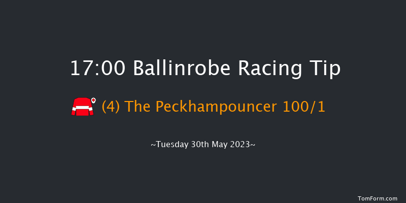 Ballinrobe 17:00 Maiden Hurdle 16f Mon 29th May 2023