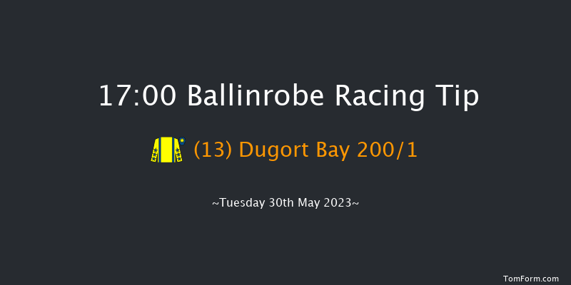 Ballinrobe 17:00 Maiden Hurdle 16f Mon 29th May 2023