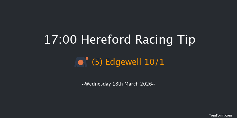 Hereford 17-00 (Class 5) 25f Sat 7th Mar 2026