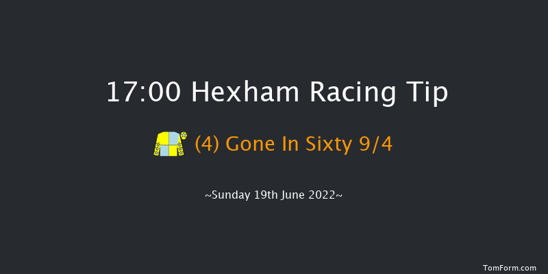 Hexham 17:00 NH Flat Race (Class 5) 16f Sat 11th Jun 2022
