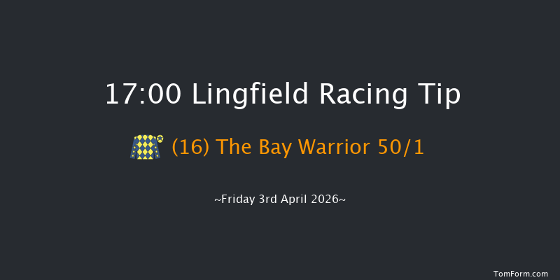 Lingfield 17-00 (Class 4) 12f Fri 27th Mar 2026