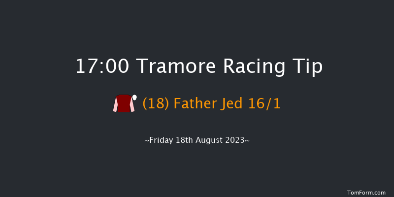 Tramore 17:00 Handicap Chase 22f Thu 17th Aug 2023