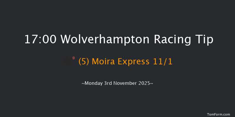 Wolverhampton 17-00 (Class 4) 5f Tue 28th Oct 2025