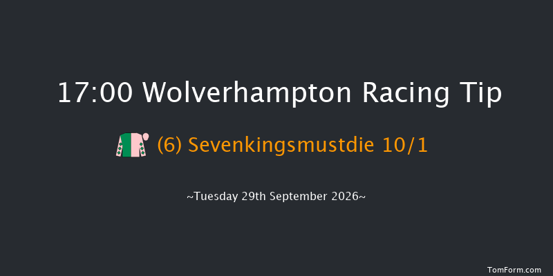 Wolverhampton 17-00 (Class 6) 12f Mon 28th Sep 2026