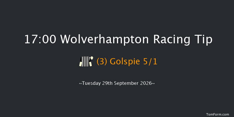 Wolverhampton 17-00 (Class 6) 12f Mon 28th Sep 2026