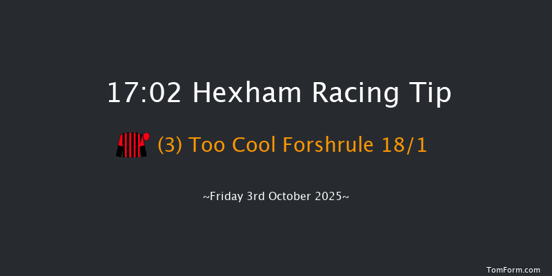 Hexham 17-02 (Class 5) 20f Wed 27th Aug 2025