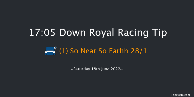 Down Royal 17:05 Handicap 13f Fri 17th Jun 2022