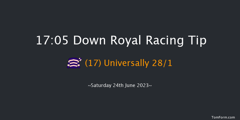Down Royal 17:05 Handicap 13f Fri 23rd Jun 2023