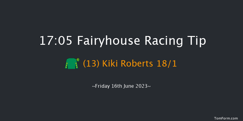 Fairyhouse 17:05 Maiden 6f Fri 9th Jun 2023